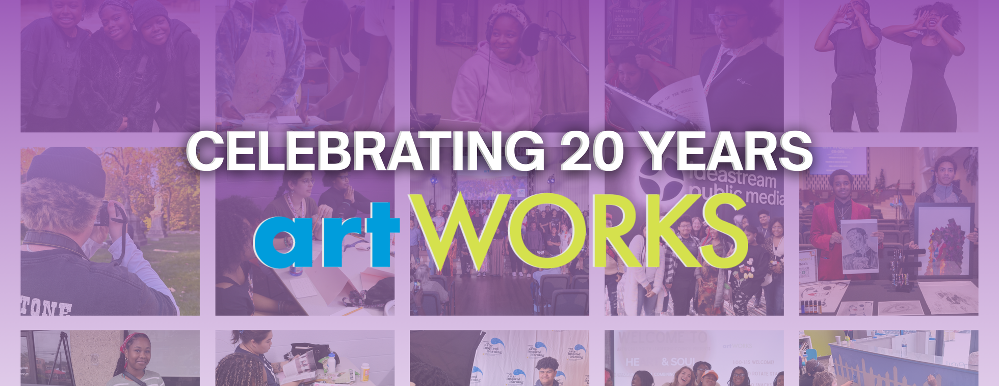 Center for Arts-Inspired Learning - ArtWorks 20 Year Campaign